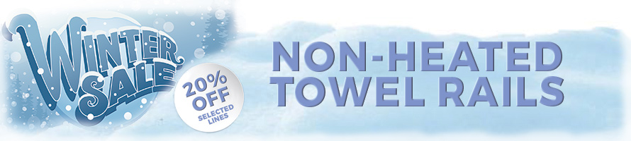 WINTER SALE - Non-Heated Towel Rails